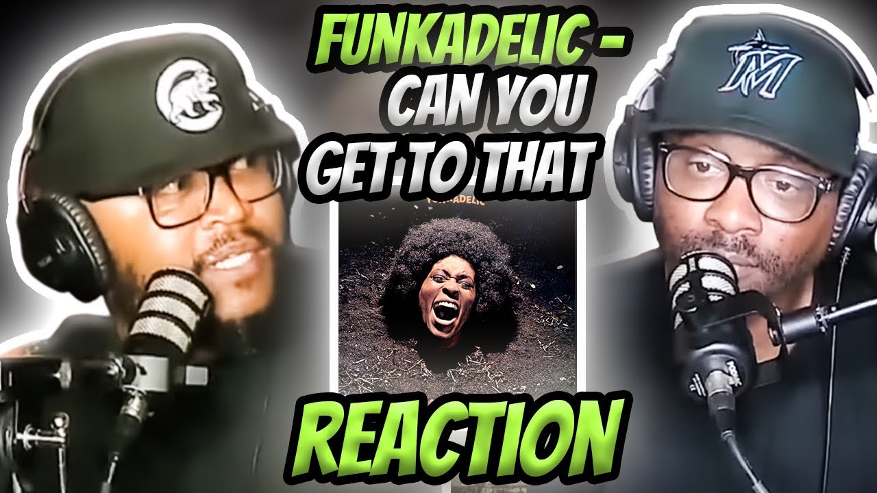 Funkadelic - Can You Get To That (REACTION) #funkadelic #reaction #trending