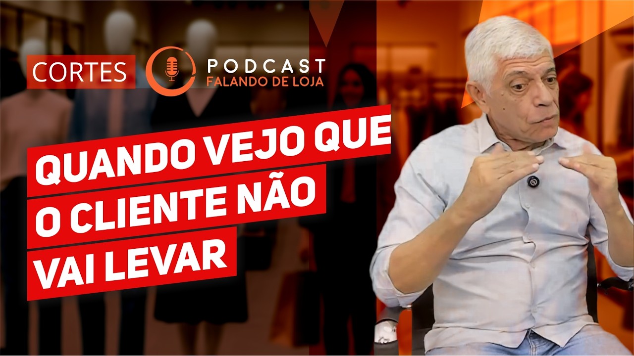 Quando o vendedor vê que o cliente não vai comprar || Cortes Podcast Falando de Loja