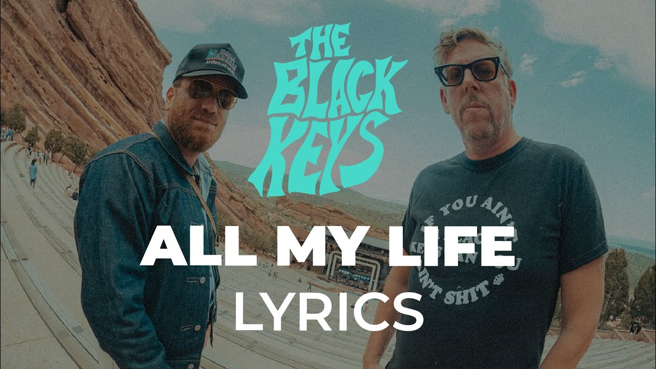 The Black Keys - All My Life (Lyrics)