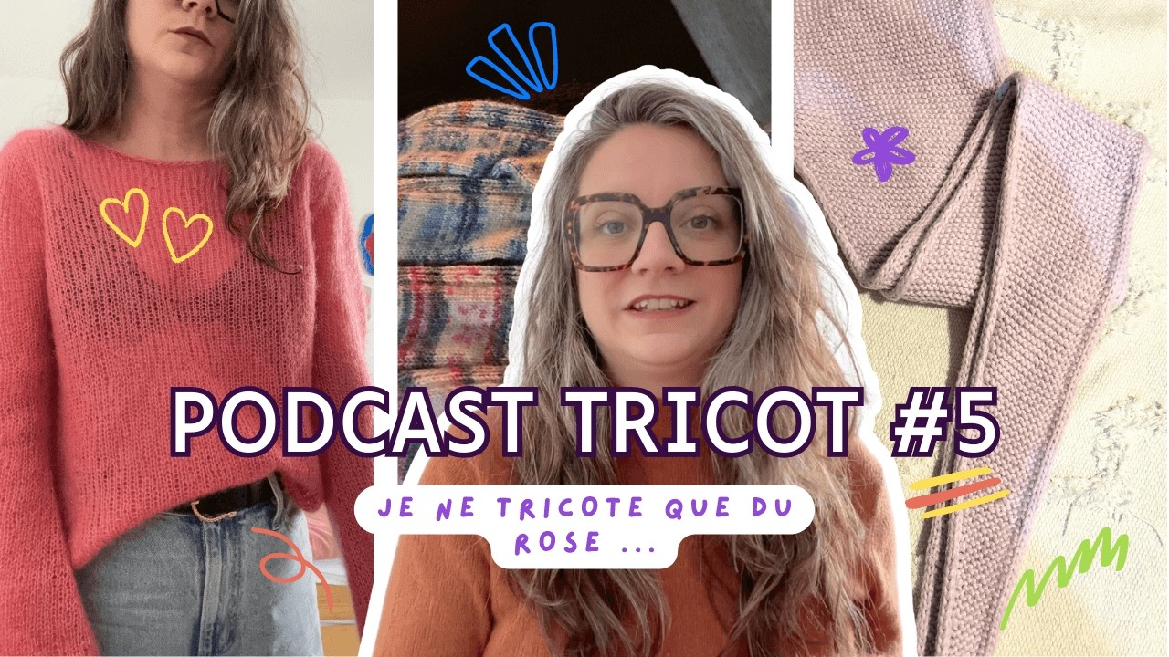 Podcast tricot (débutant) n°5 : Blouse n°1 light, Sophie Hood, ...