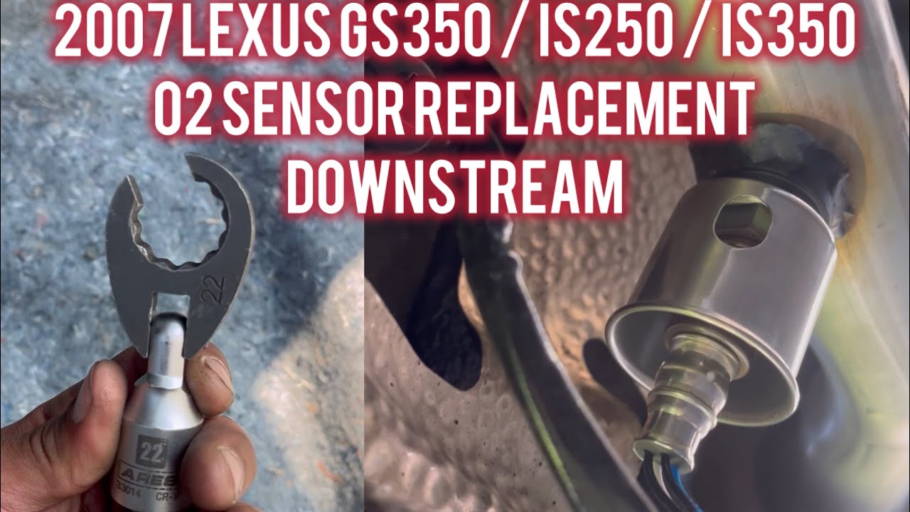 2007 Lexus GS350 / IS250 / IS350 Downstream O2 Sensor Replacement
