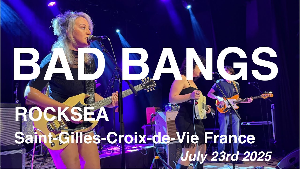 BAD BANGS Full Live Concert 4K @ ROCKSEA, Saint‑Gilles‑Croix‑de‑Vie, France &ndash; July 23rd, 2025