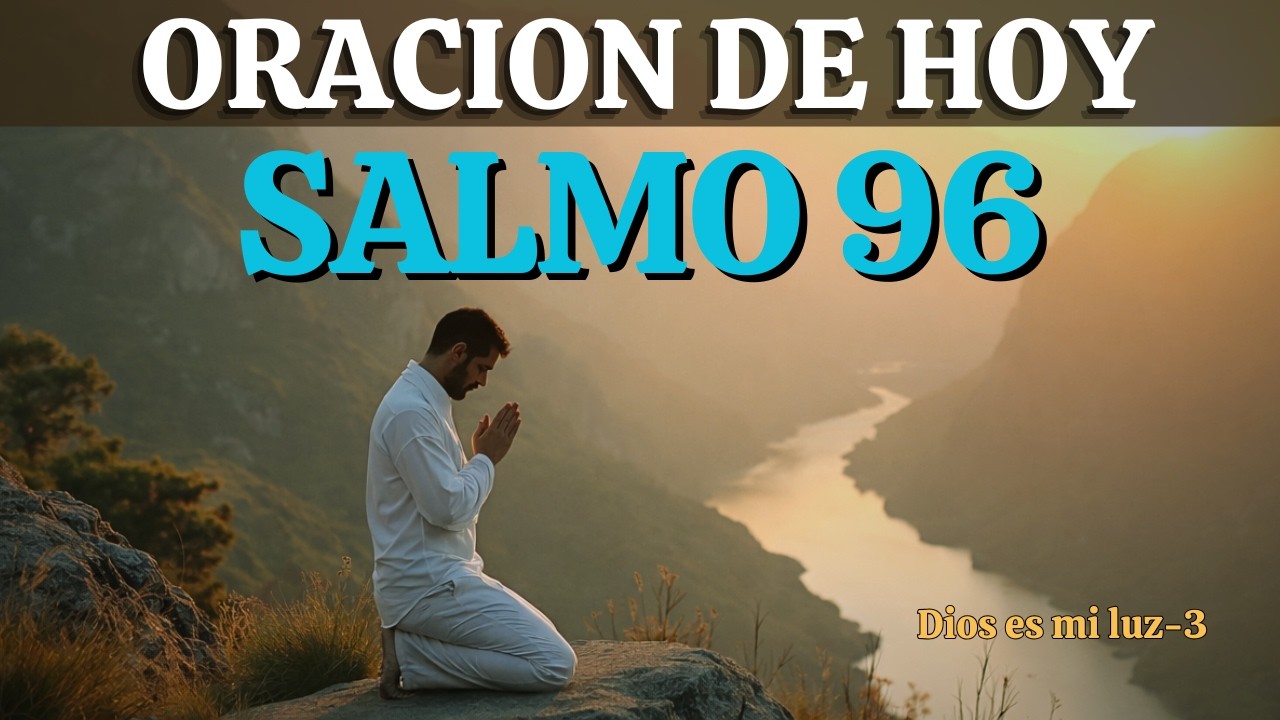 Canta al Señor un canto nuevo | Salmo 96 | Oración que sana el corazón