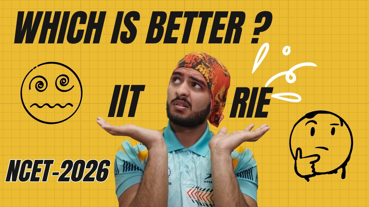 WHICH IS BETTER ?? | IIT VS RIE | Doubt Clearing PART 3 | NCET - 2026
