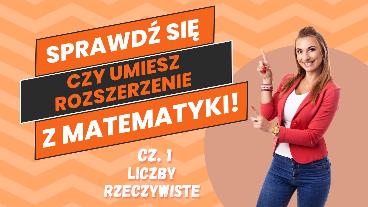 LICZBY RZECZYWISTE - POWTÓRKA DO MATURY z matematyki POZIOM ROZSZERZONY