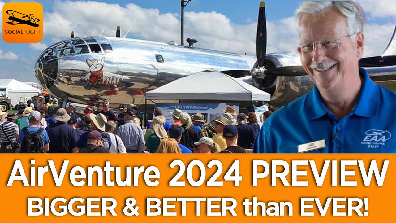 ПРЕДВАРИТЕЛЬНЫЙ ПРОСМОТР AirVenture 2024! с генеральным директором EAA Джеком Пелтоном