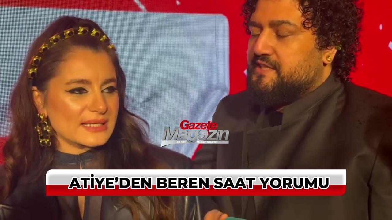 Atiye’den, Beren Saat Yorumu.. Samimi Açıklamlar!
