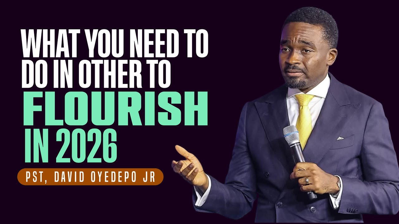 HOW TO FLOURISH IN 2026 // PST DAVID OYEDEPO JR // SCROLLS OF FLAMES.