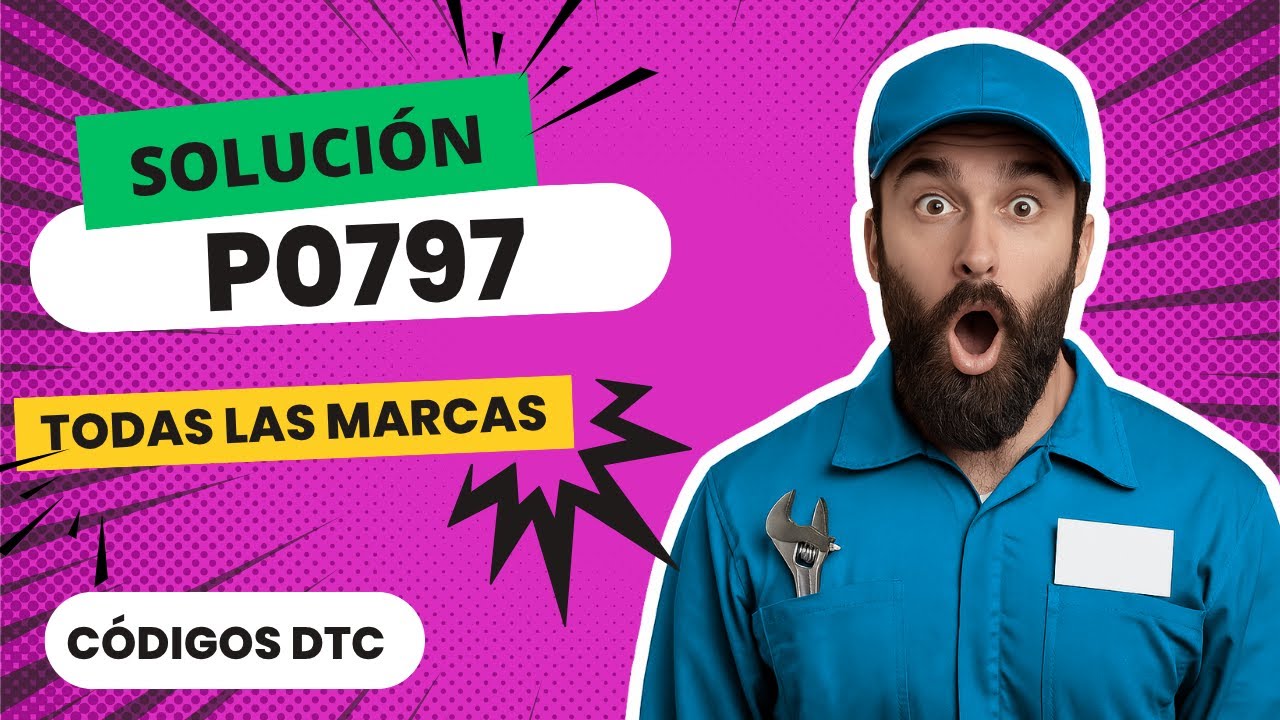 ⚠️ DTC P0797: Qué Significa y SOLUCIÓN【Actualizado 2025】⚠️