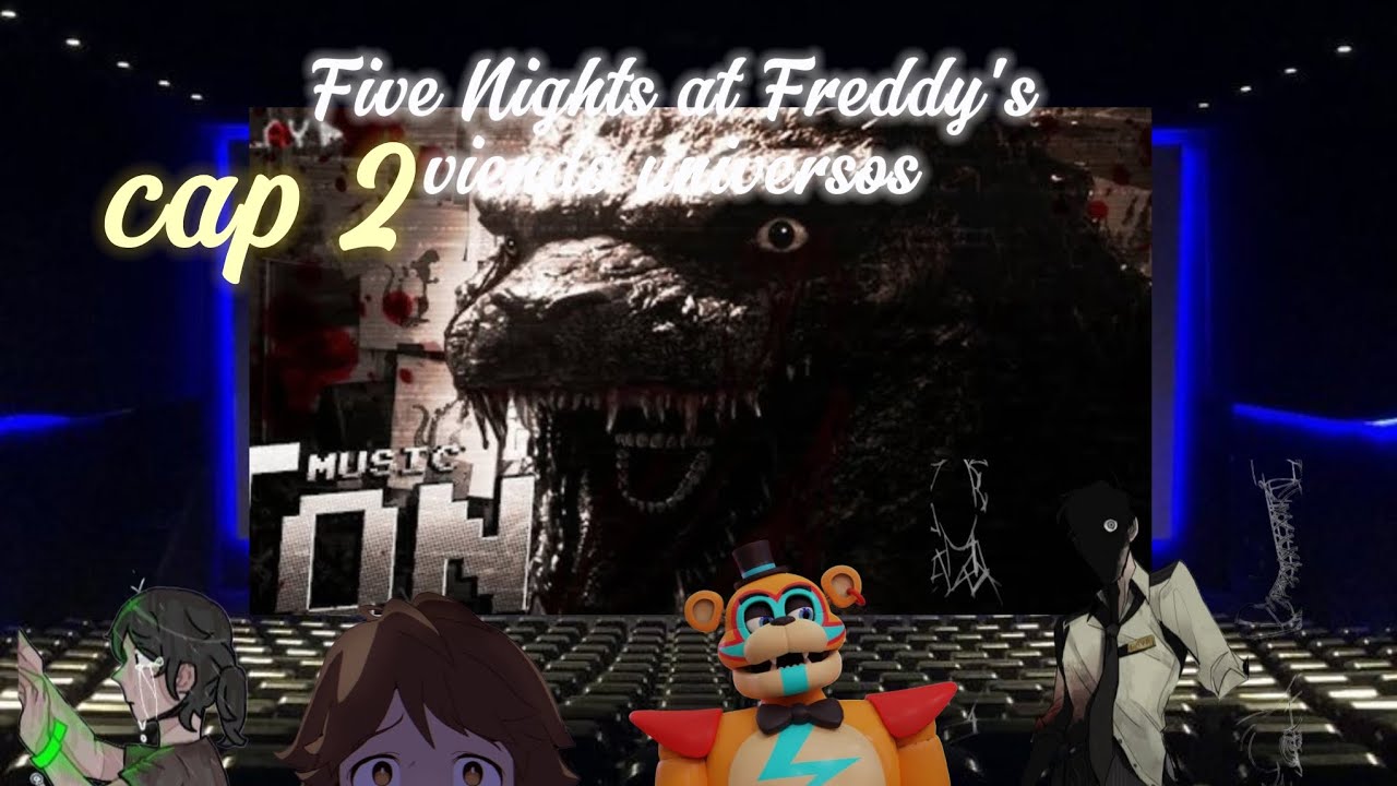 FNAF viendo Universos capitulo 2 El hombre en el traje de Godzilla