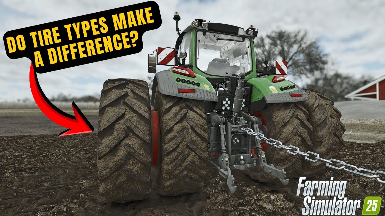 Do Different Tire Types Matter in Farming Simulator 25?