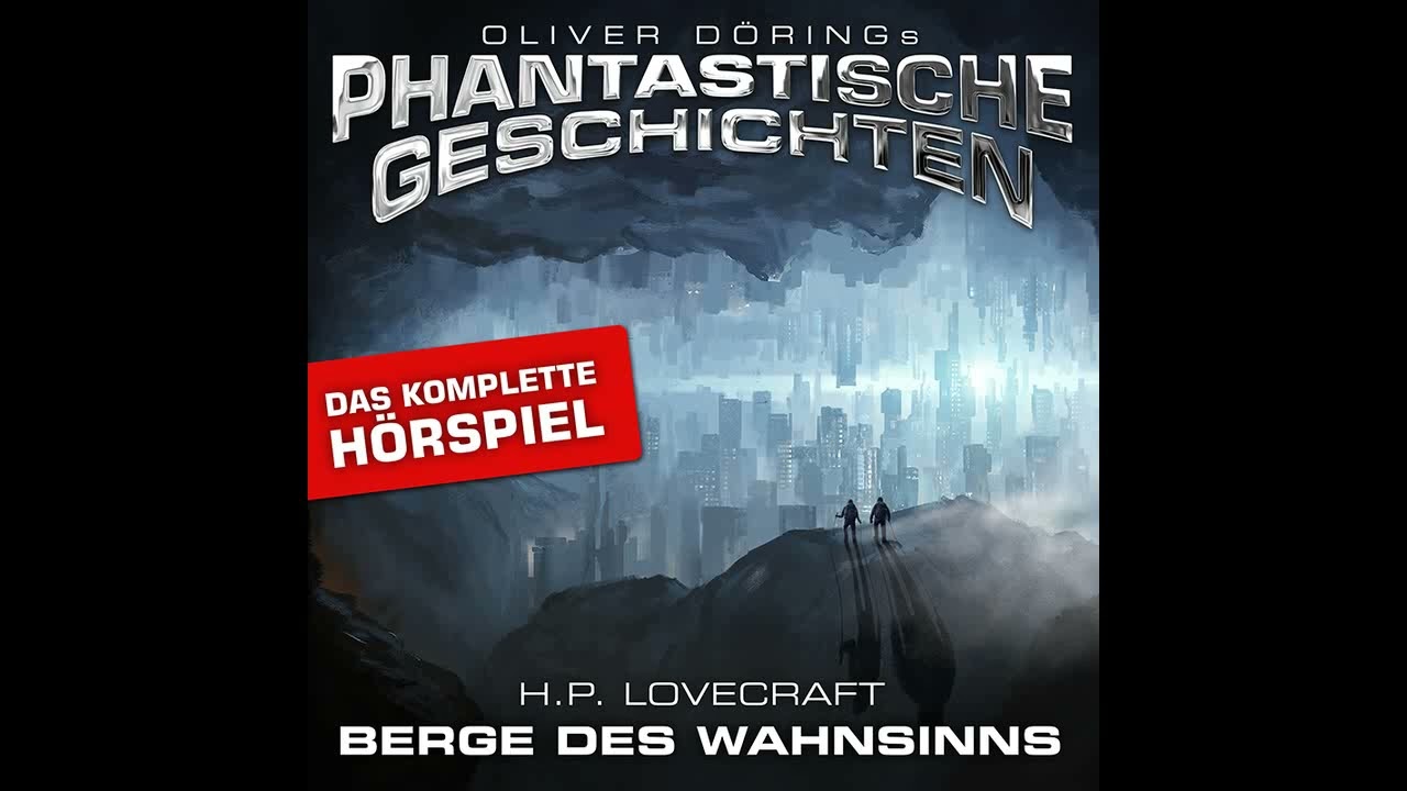 Phantastische Geschichten - Berge des Wahnsinns (Komplettes Hörspiel)