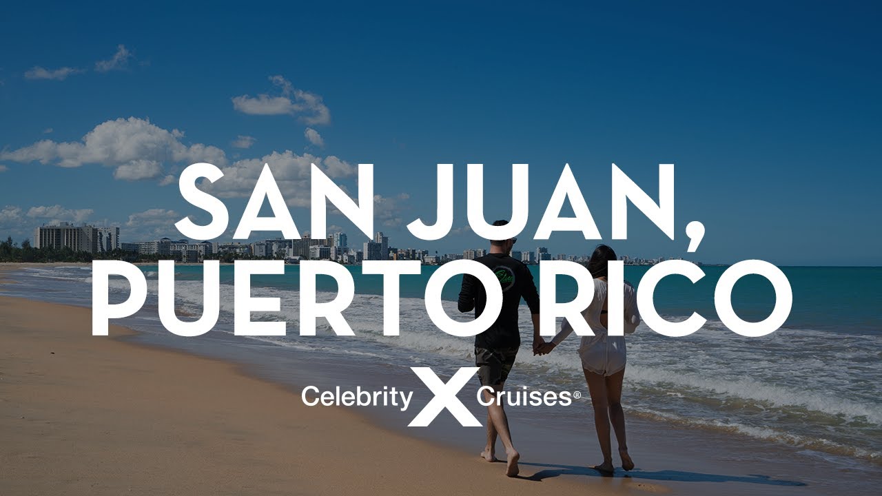 Discover Puerto Rico With Celebrity Cruises