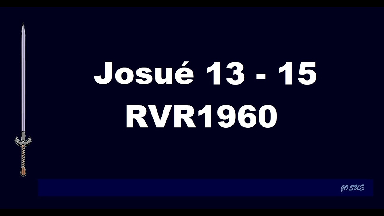 Josue  13 - 15