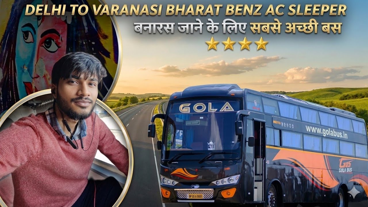 Brand New Gola Bus with Onboard Washroom | Delhi to Varanasi Most Comfortable Bus Journey 