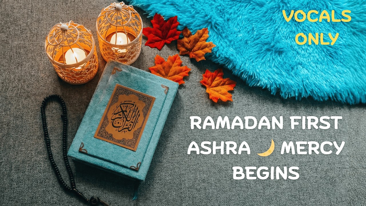 Ramadan First Ashra Nasheed 🤍 | Vocals Only No Music | Ashra-e-Rehmat Nasheed 2026 | Sukoon An-Nafs