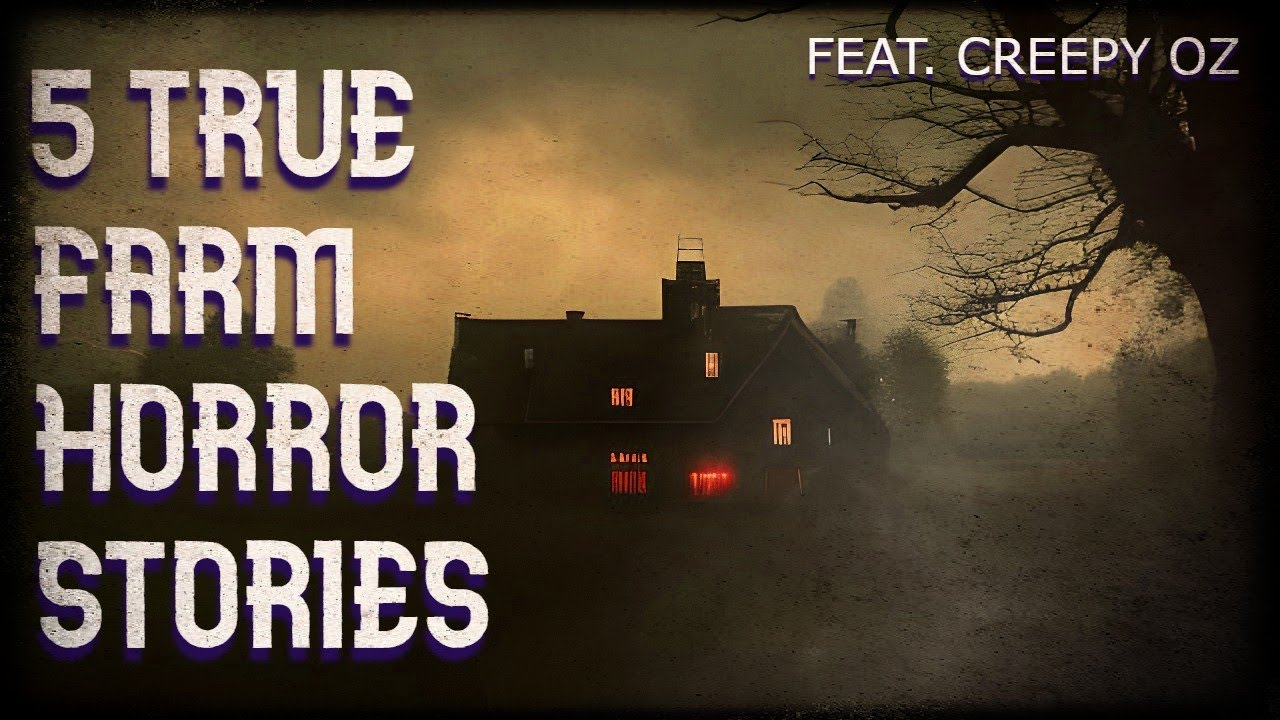 5 true farm horror stories (feat. Creepy Oz)