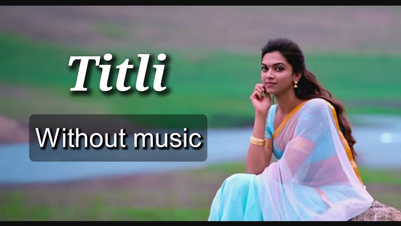 Titli - Chennai Express| Without music (only vocal).