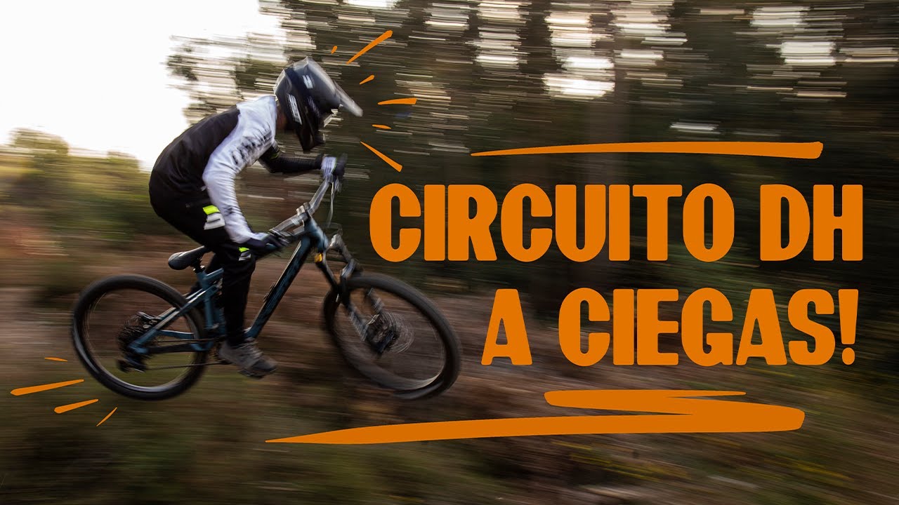 CIRCUITO DH A CIEGAS! 😱❗| DH LIBOREIRO