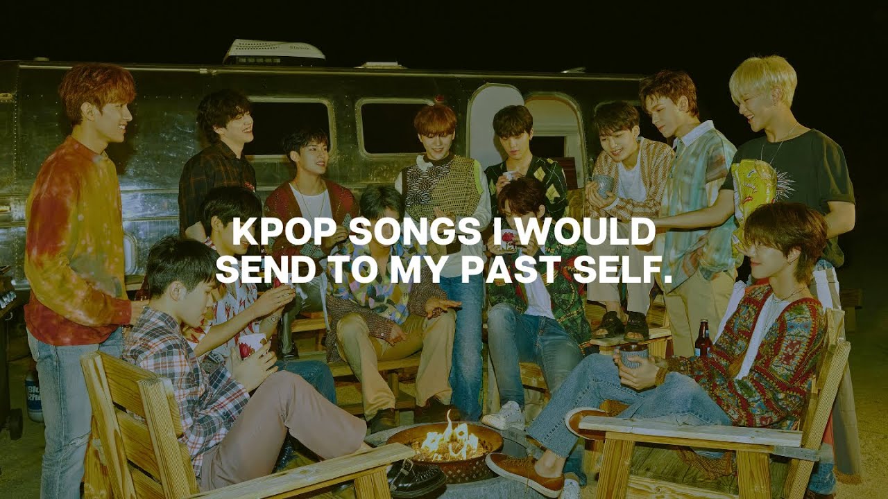 kpop songs to my younger self