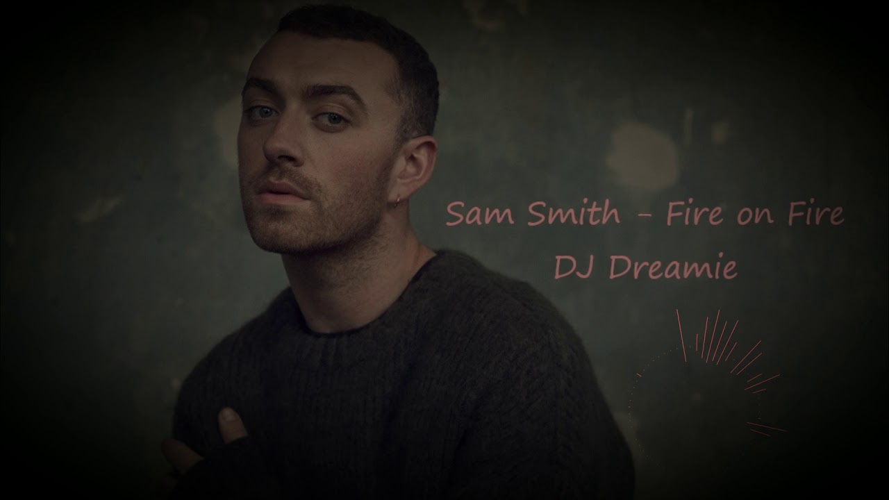 Sam Smith - Fire on Fire (Bachata Remix by DJ Dreamie)V.2