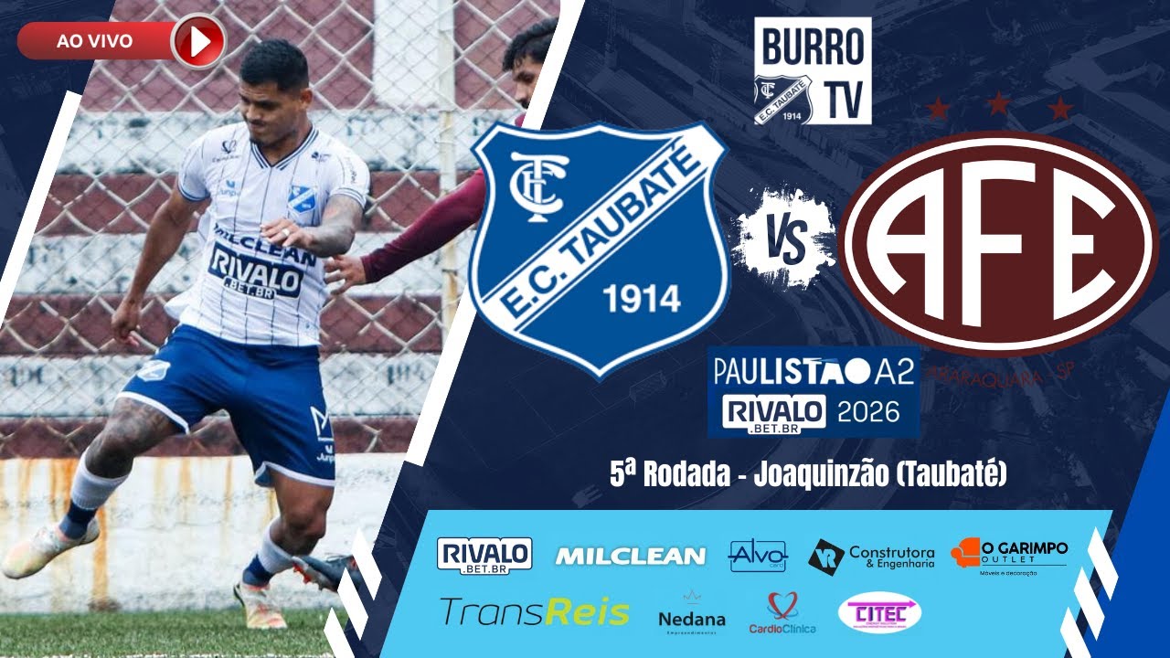 AO VIVO | Taubaté x Ferroviária | Paulistão A2 2026 (5ª Rodada)