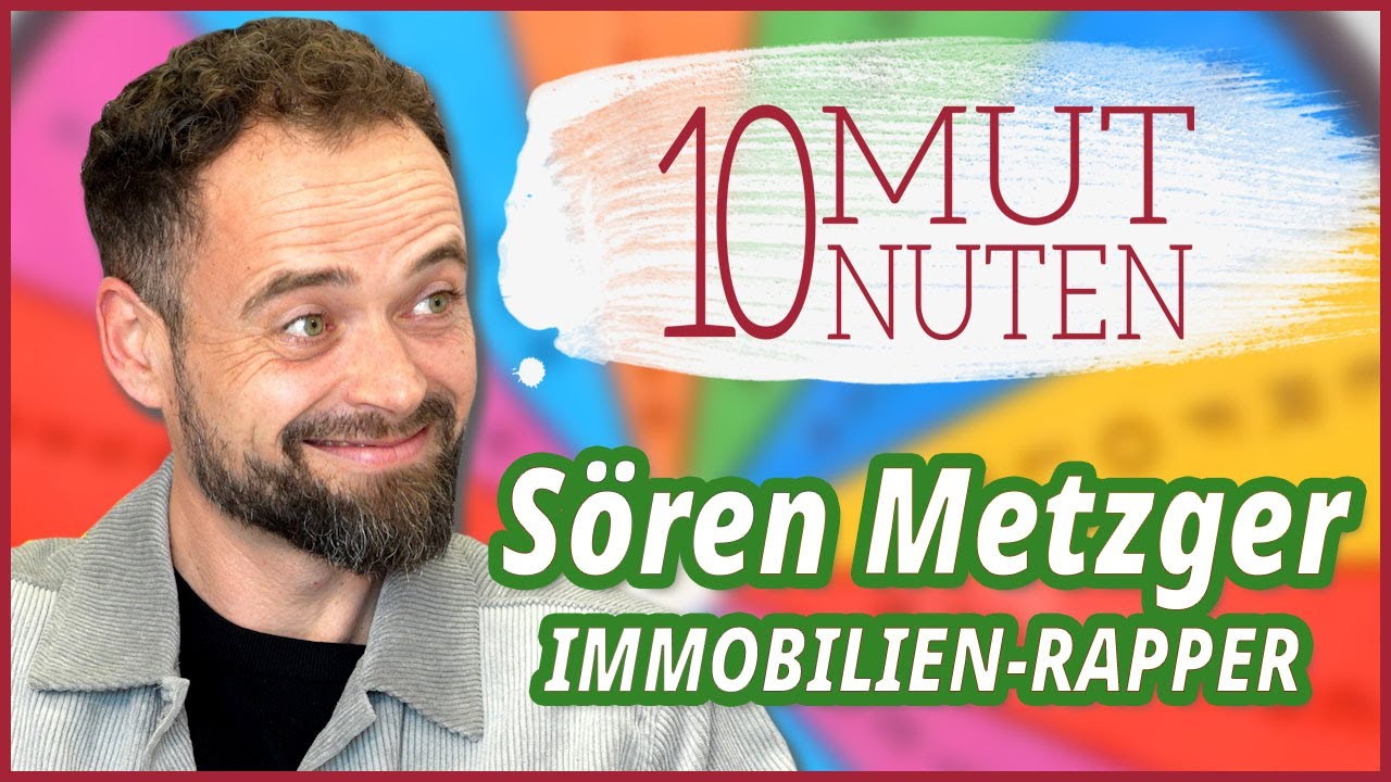 Sören Metzger - IMMOBILIEN-RAPPER | MUTMACHER