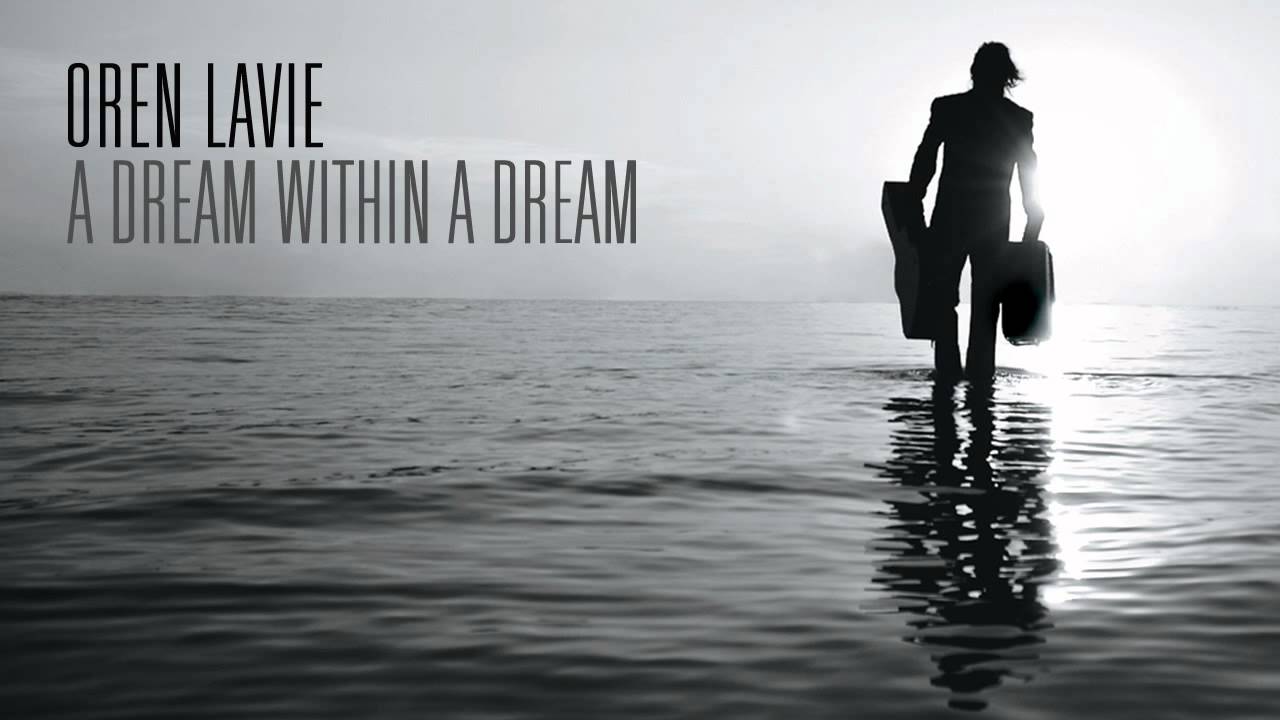 Oren Lavie | A Dream Within A Dream