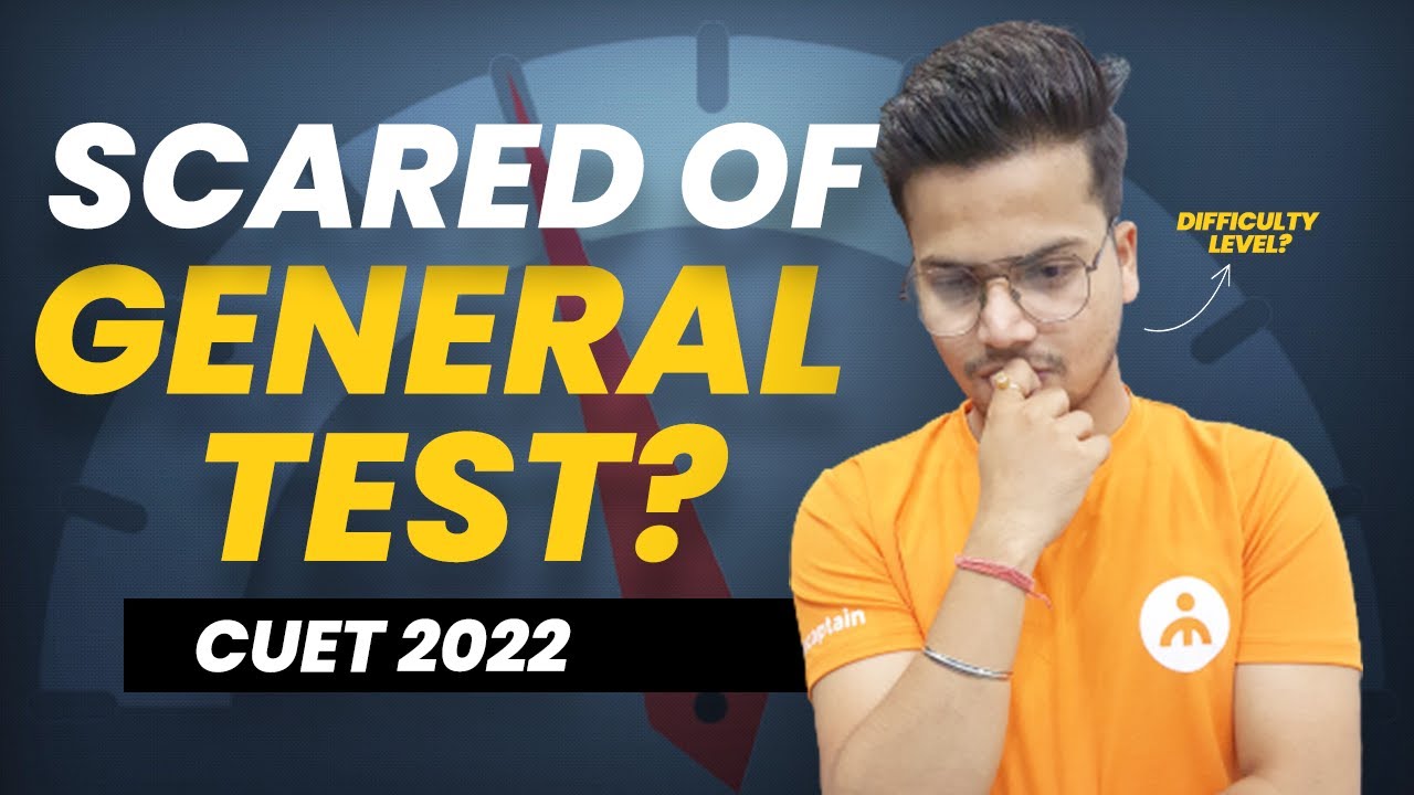 General Test Difficulty Level in CUET 2022 | How to Prepare?