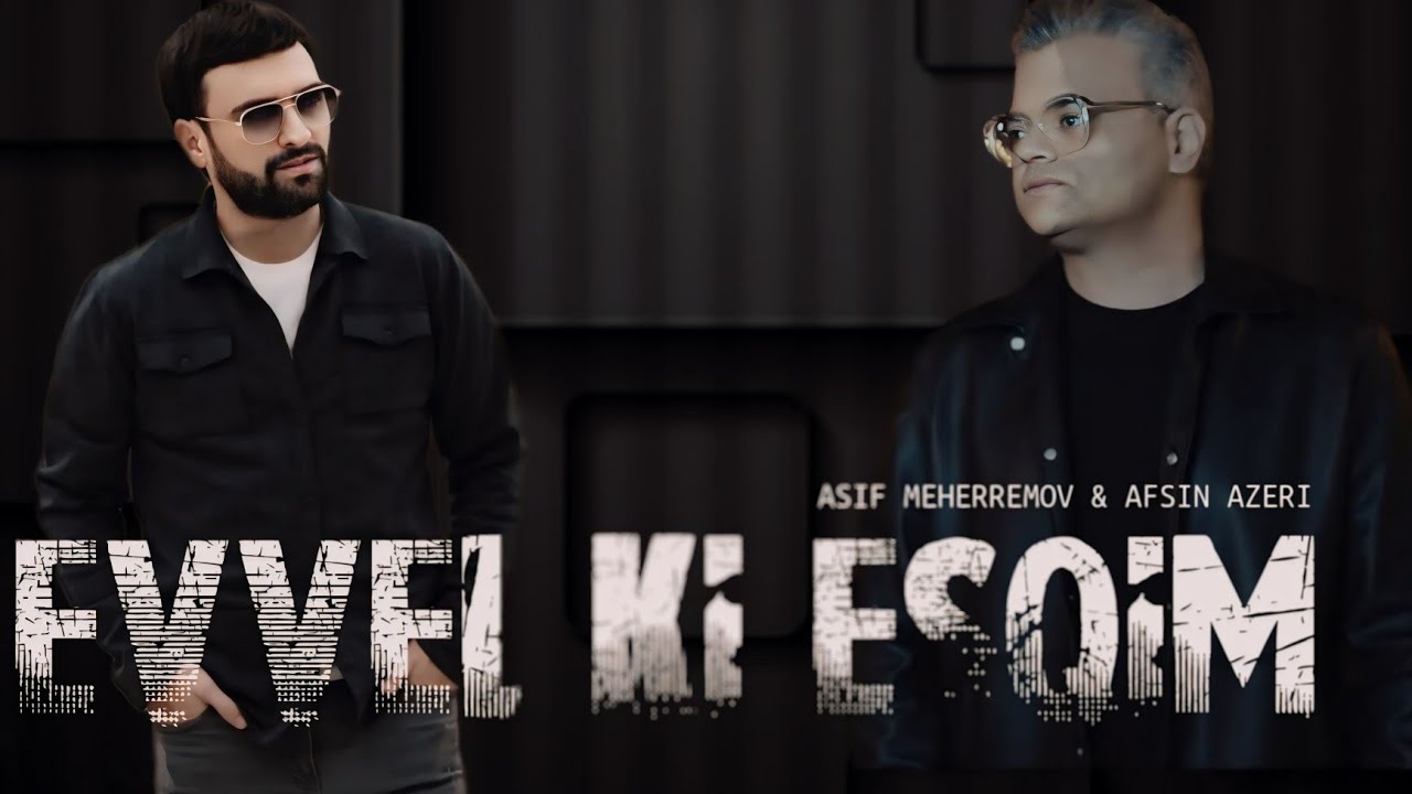 Afsin Azeri & Asif Meherremov - Evvel Ki Esqim ( Cox Sevilen Yeni Trend Remix 2024 )