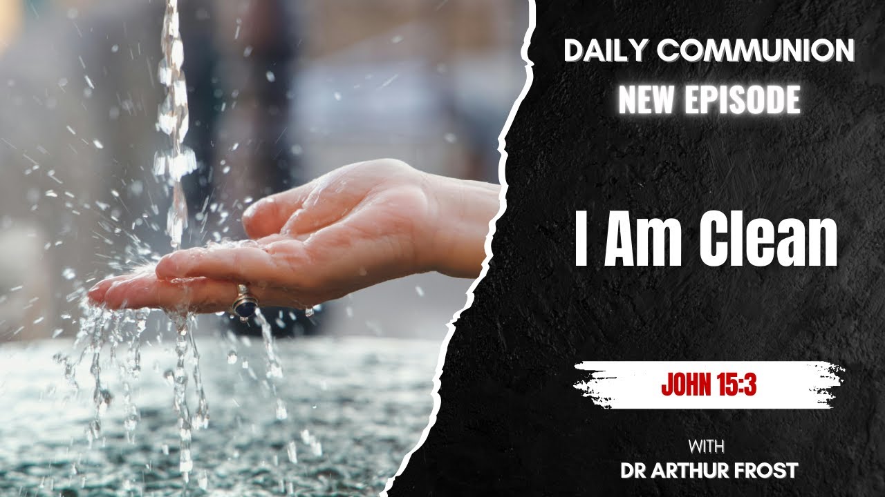 I Am Clean - Daily Communion - 3 January 2026