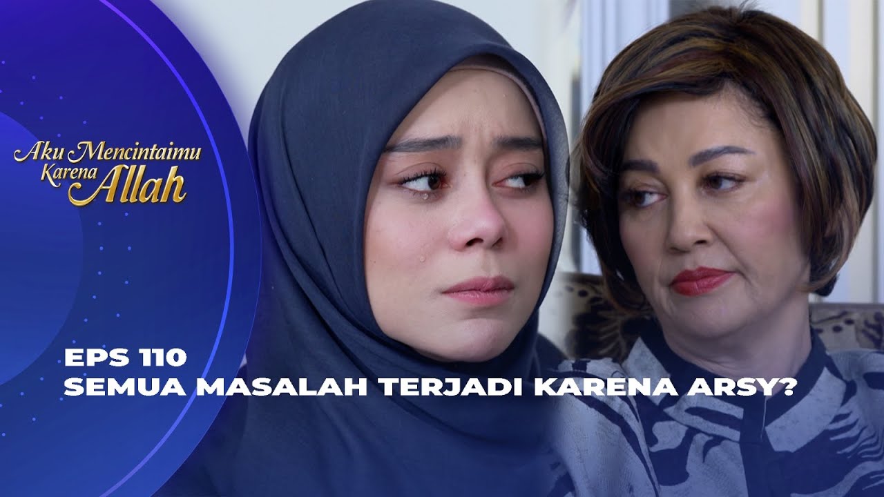 DIRUJAK HANUM! ARSY AKUI DIRINYA PEMBAWA SIAL? - AKU MENCINTAIMU KARENA ALLAH EPS 110
