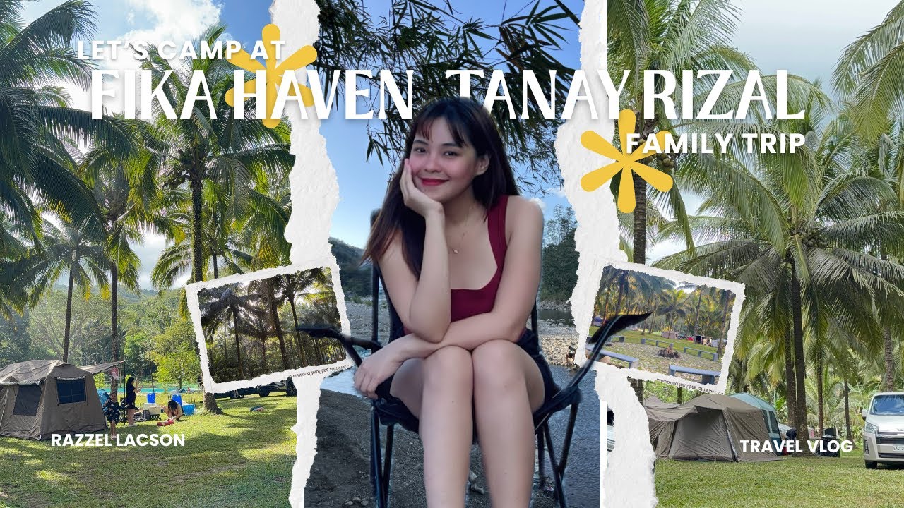 Tara, Camping tayo sa Fika Haven, Tanay Rizal