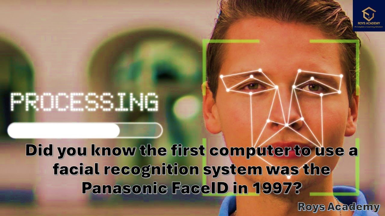 Did you know the first computer to use a facial recognition system was the Panasonic FaceID in 1997?