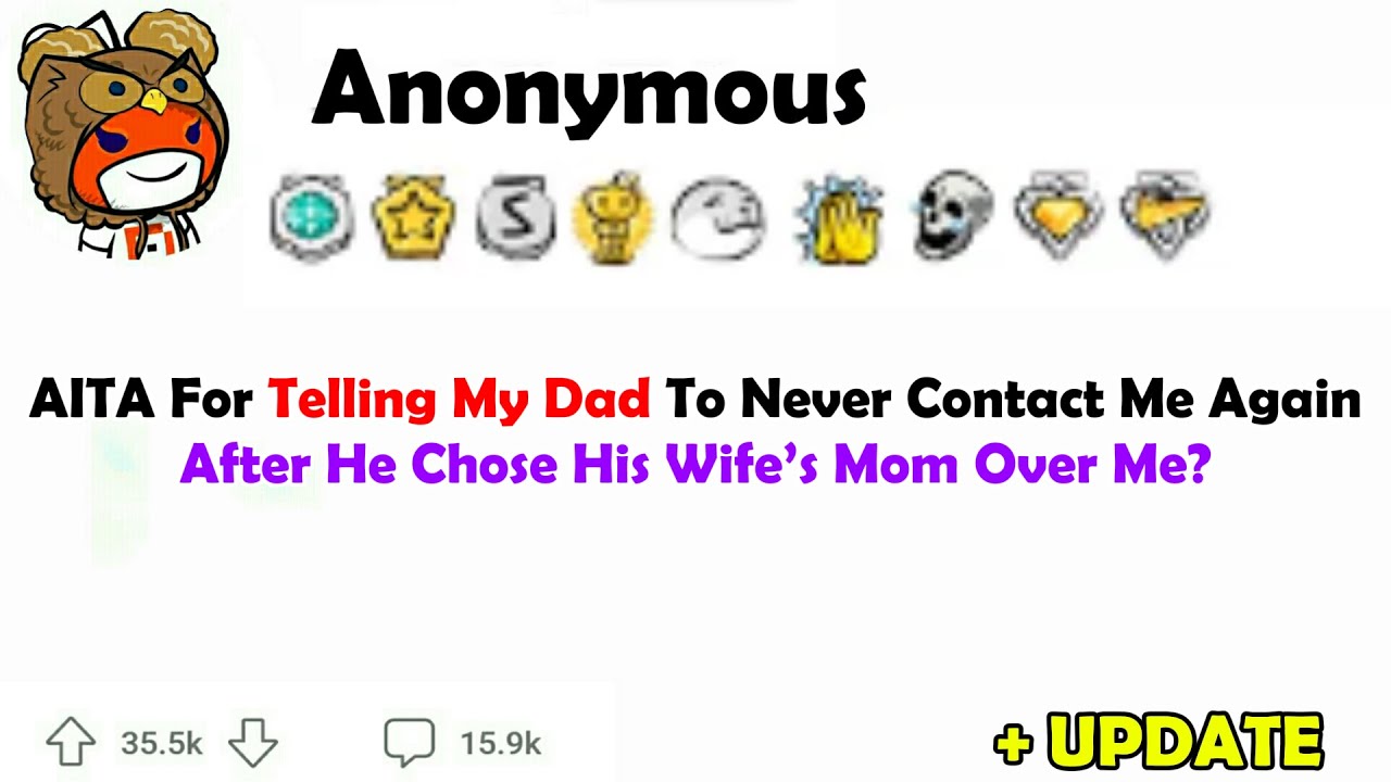 AITA For Telling My Dad To Never Contact Me Again After He Chose His Wife’s Mom Over Me?