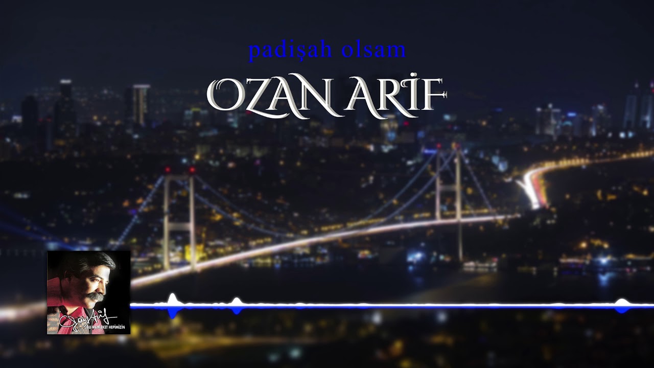 Ozan Arif - Padişah Olsam