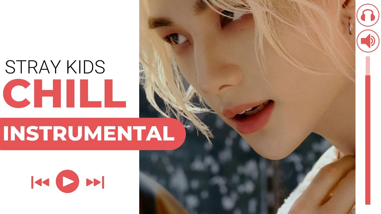 STRAY KIDS - CHILL (Almost Official Instrumental)