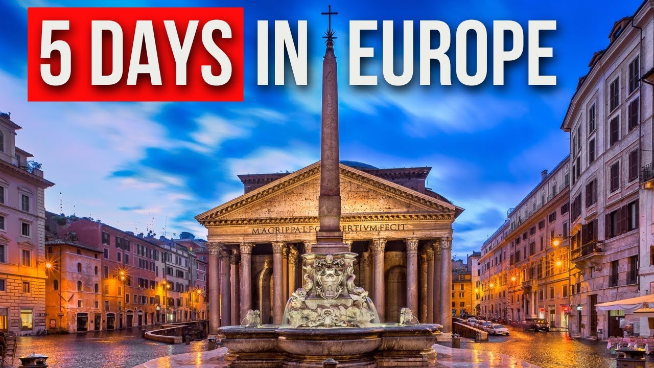 How To Spend 5 Days in Europe | Travel Itinerary
