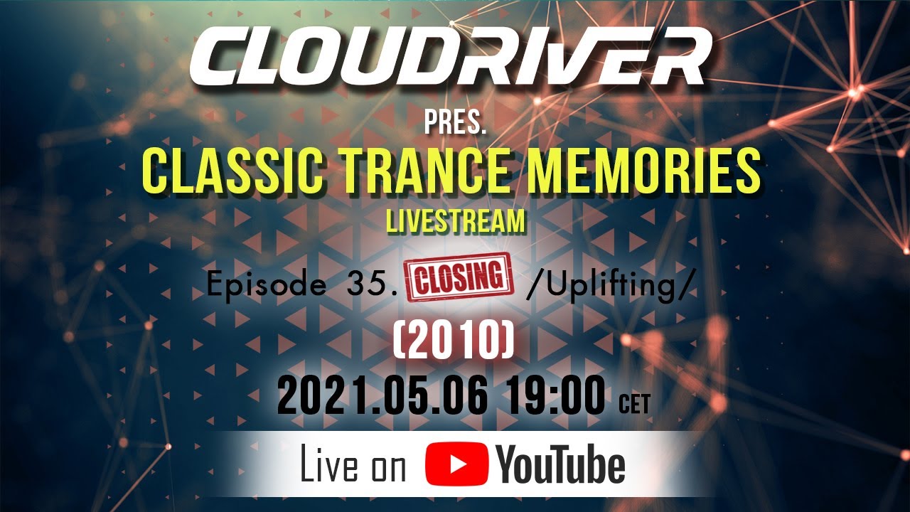 Cloudriver pres. Classic Trance Memories Ep 35. / Closing / (2010) Uplifting