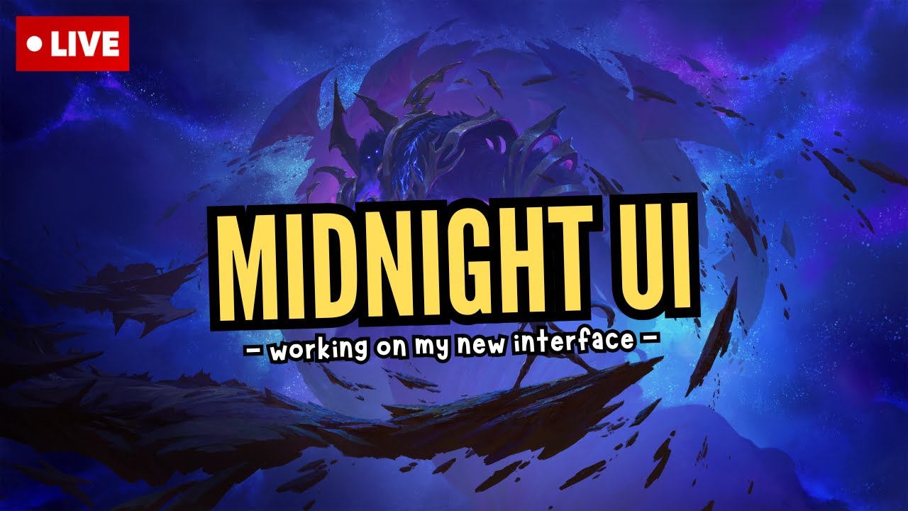 Working on New Midnight UI | World of Warcraft | Live Gameplay - Luxthos