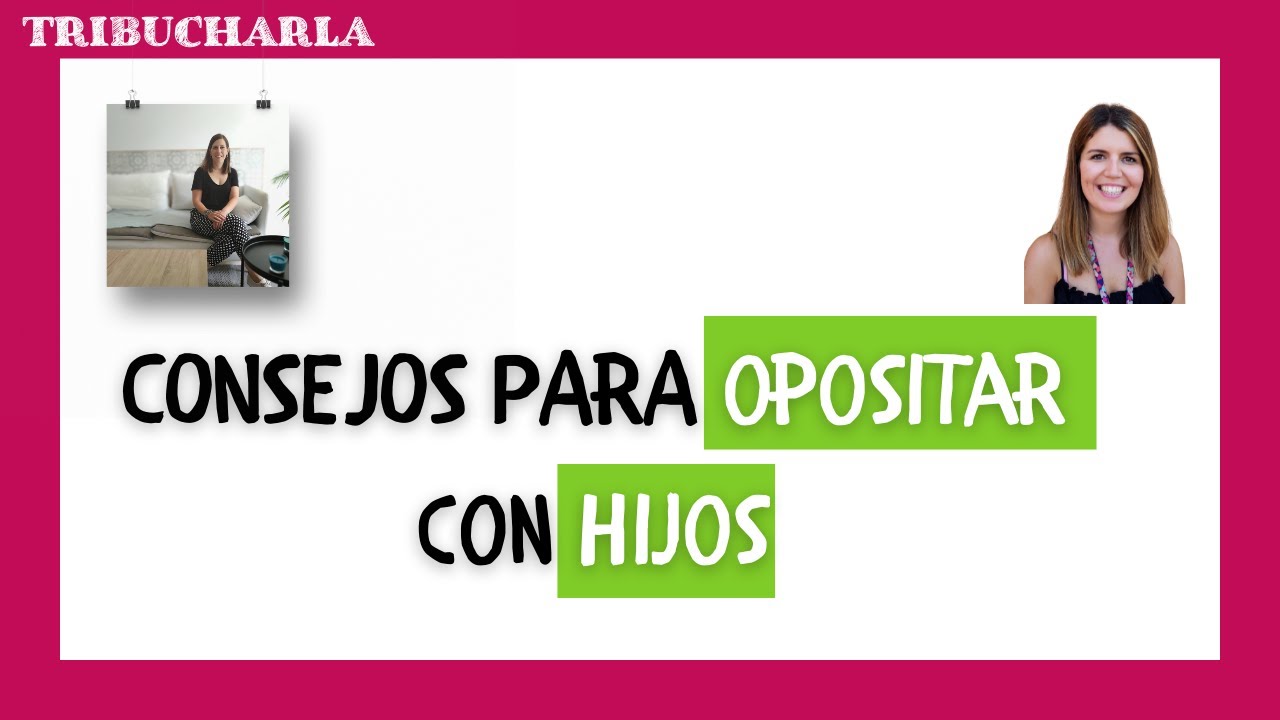 CONSEJOS para OPOSITAR con HIJOS 📚👶🏻