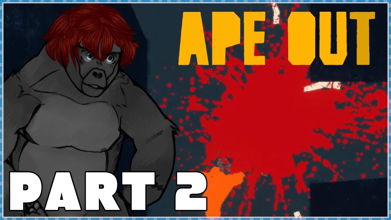 ME STRONG APE! - APE OUT Let's Play Part 2 (1440p 60FPS PC)