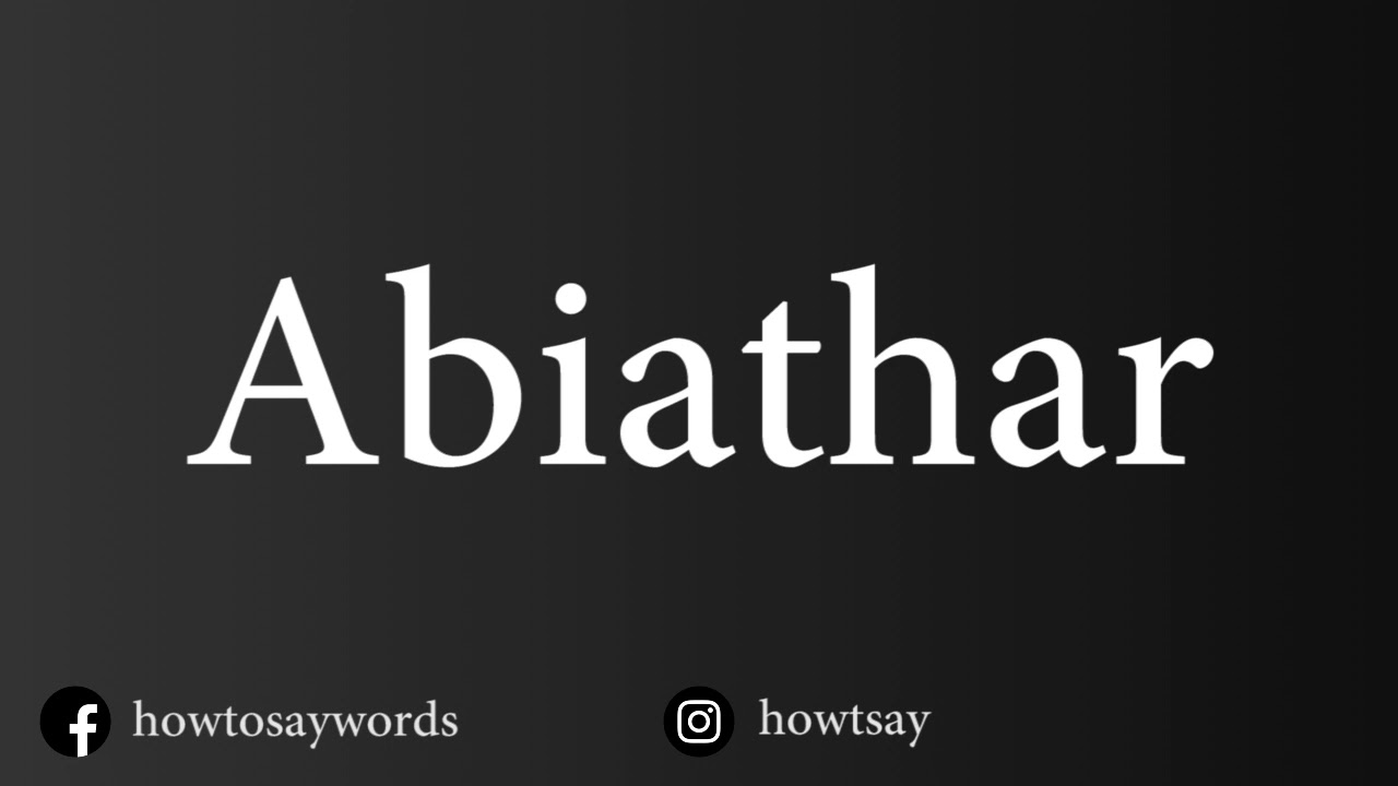 How To Pronounce Abiathar אֶבְיָתָר‎