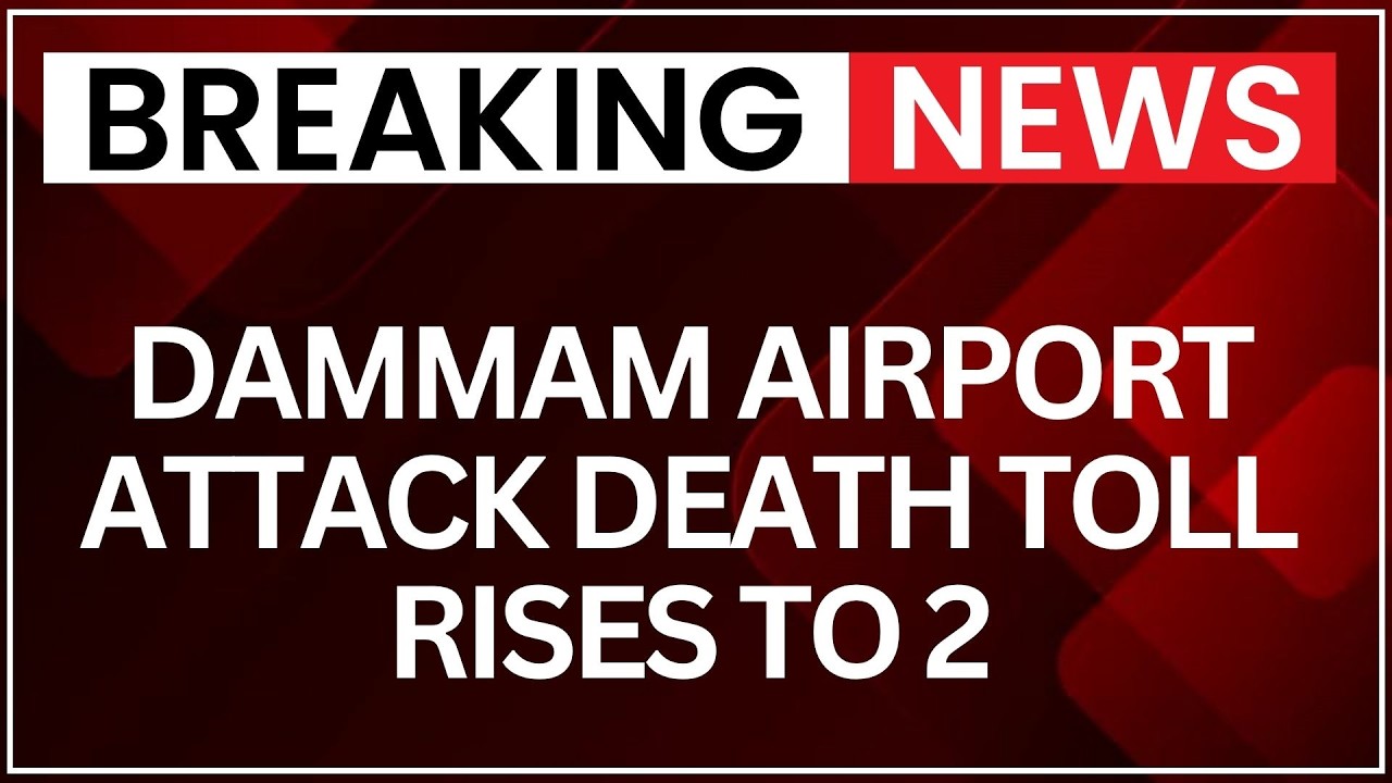 Dammam Airport Attack: Death Toll Rises To 2, Eight Injured In Saudi Arabia | NewsX