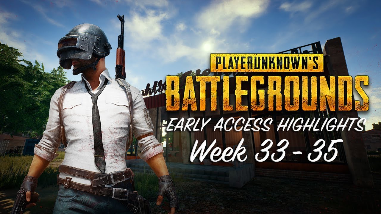PLAYERUNKNOWN’S BATTLEGROUNDS - Early Access Highlights Week 33-35