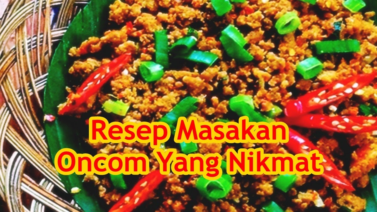Resep Masakan Oncom Yang Nikmat