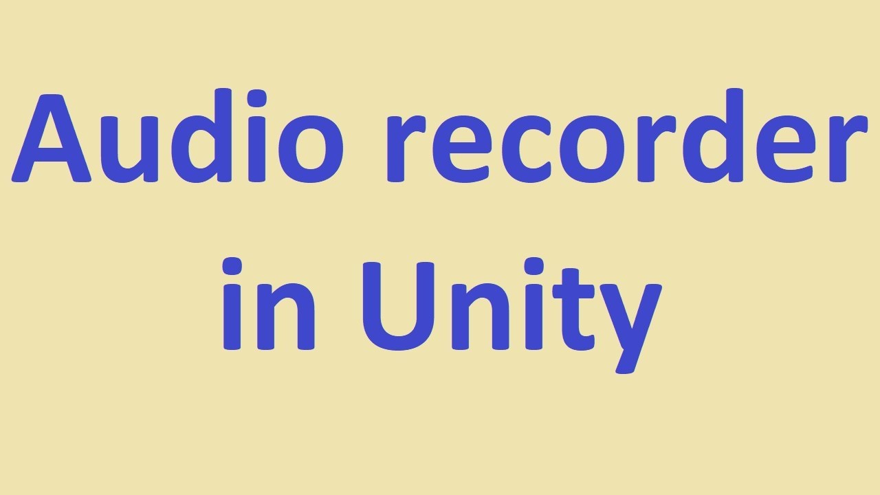 Audio recorder in unity