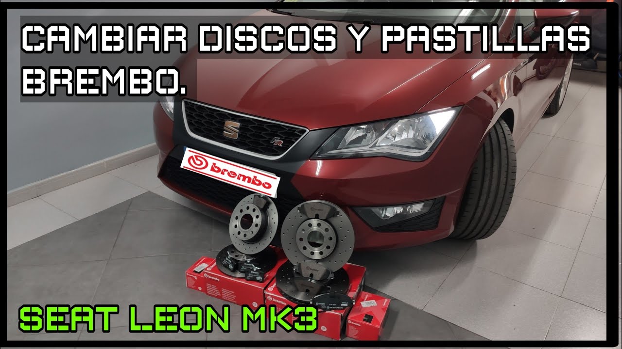 CAMBIAR DISCOS Y FRENOS SEAT LEON MK3