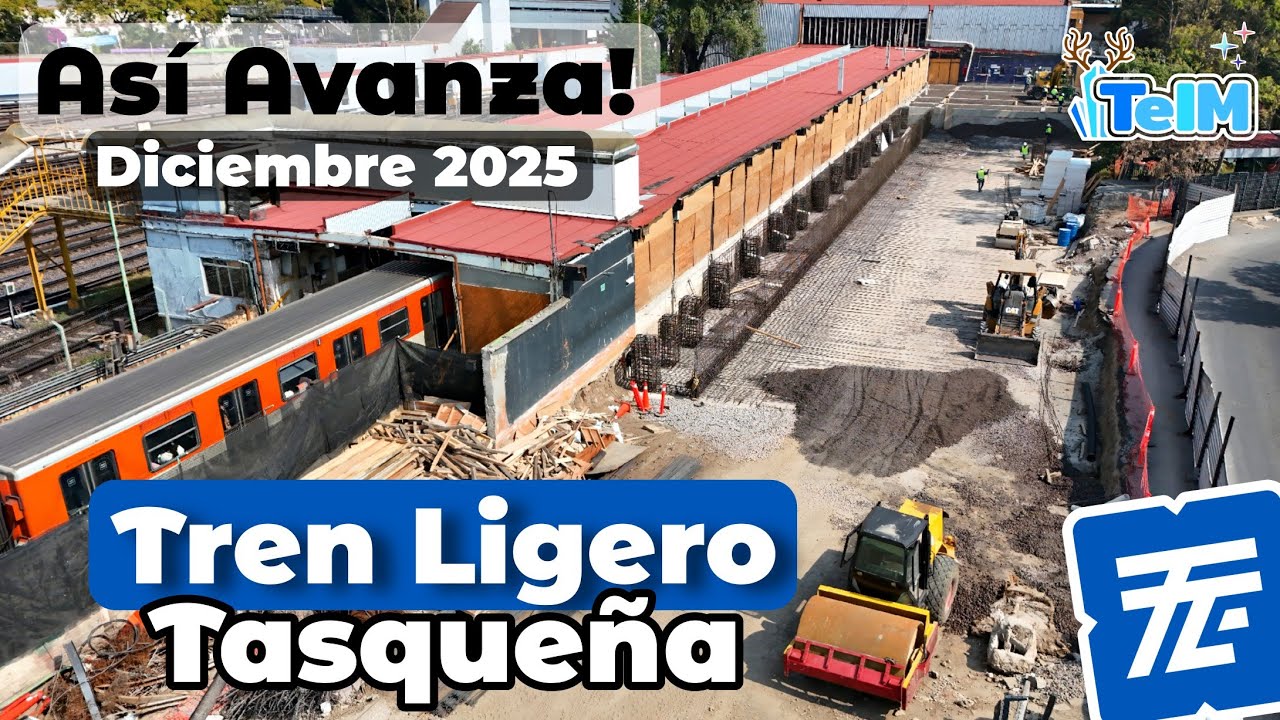 ¡Así Avanza Tren Ligero CDMX en Tasqueña! Remodelación por Mundial 2026 (Diciembre 2025)