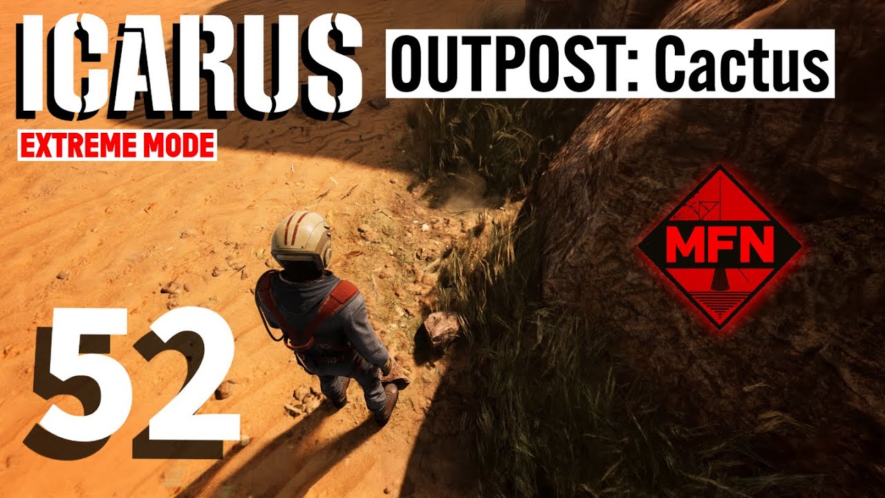 Icarus - Desert Outpost: Cactus | Extreme Mode - Play in 2025 | EP 52 #Icarus #survival